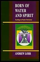 Born of Water and Spirit: Teachings in Mystic Christianity 0962656348 Book Cover