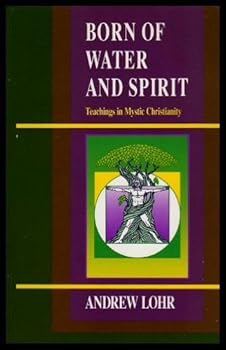 Born of Water and Spirit: Teachings in Mystic Christianity