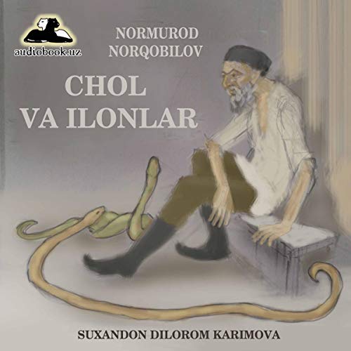 Chol va ilonlar [Old Men and Snakes] by Normurod Norkobilov episode artwork