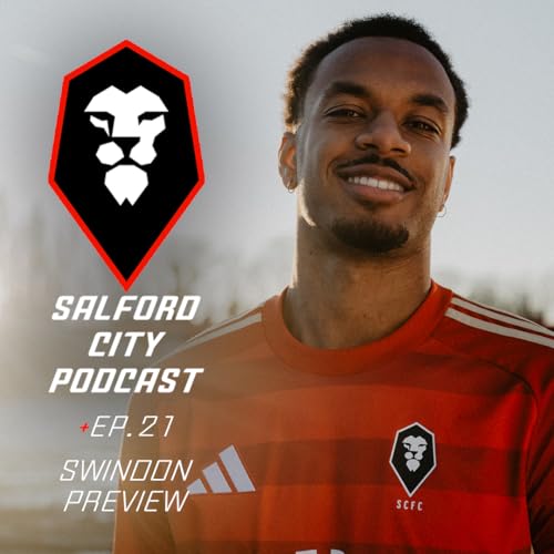 Salford City Podcast 25/26 - Swindon Town (h) Preview