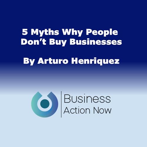 5 Myths Why People Don’t Buy Businesses