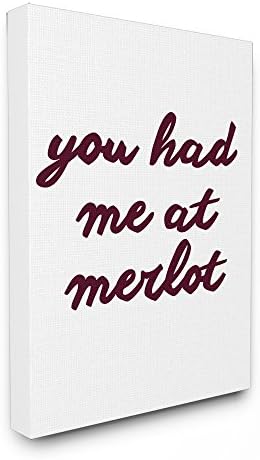 The Stupell Home Decor Collection You Had Me At Merlot Wine Stretched ...