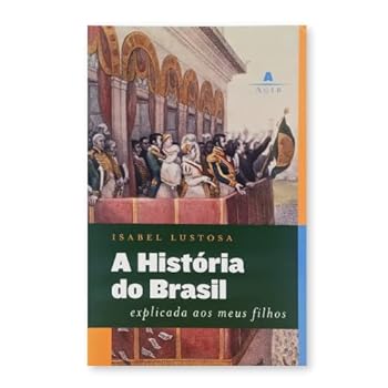 Paperback Historia Do Brasil - Explicada Aos Meus Filhos (Em Portuguese do Brasil) [Portuguese] Book