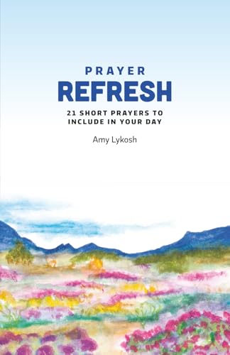 Prayer Refresh: 21 Short Prayers to Include in ... 195656103X Book Cover