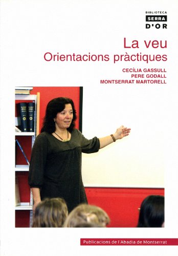 La veu. Orientacions pràctiques (Biblioteca Serra d'Or)