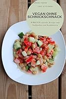 Vegan Ohne Schnickschnack : WIRKLICH Einfache Rezepte Zum Nachkochen und Kombinieren 1712933795 Book Cover