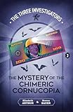 The Mystery of the Chimeric Cornucopia (New Three Investigators)