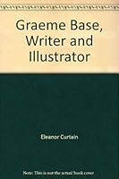 Graeme Base, Writer and Illustrator 0760851212 Book Cover