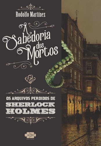 Sherlock Holmes e a sabedoria dos mortos: