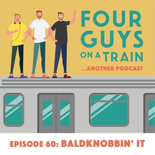Episode 60: Baldknobbin' It