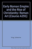 Early Roman Empire and the Rise of Christianity: Roman Art Unit 8-9 (Course A291) 0335006132 Book Cover