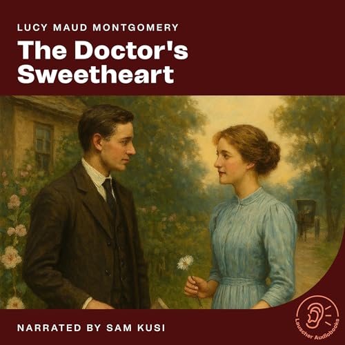The Doctor's Sweetheart : Lucy Maud Montgomery episode artwork