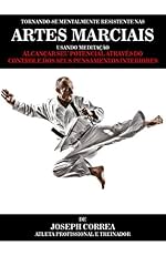 Capa de Tornando-se mentalmente resistente nas Artes Marciais usando Meditação: Alcançar seu potencial através do controle dos seus pensamentos interiores