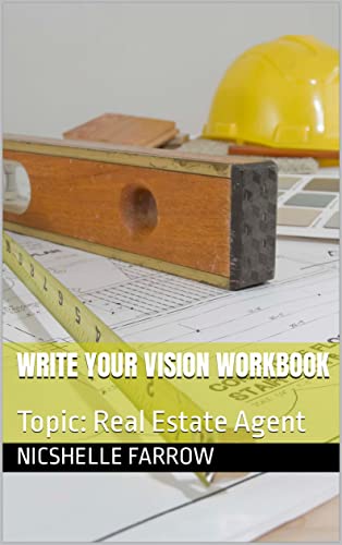 Write Your Vision Workbook: Topic: Real Estate Agent (Write Your Vision Workshop) (English Edition)