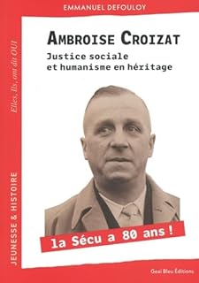 Ambroise Croizat: Justice sociale et humanisme en héritage