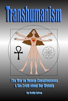 Paperback Transhumanism: The War on Human Consciousness & the Truth About Our Divinity Book