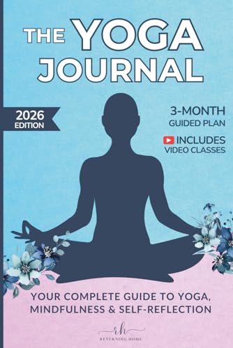The Yoga Journal: Guided Yoga Routines, Meditation Practices and Self-Reflection for your Yoga Journey