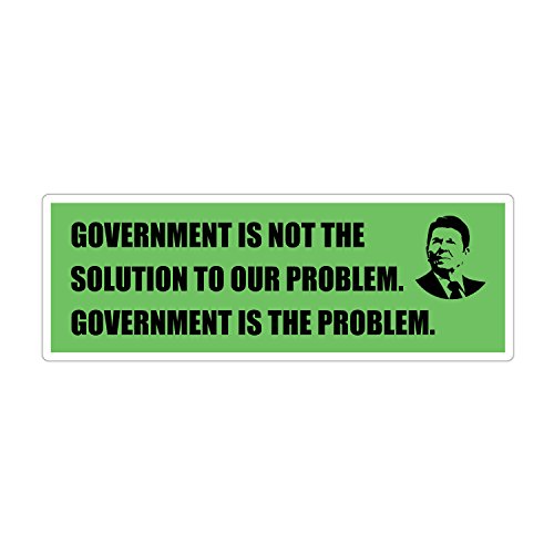 Government is Not The Solution to Our Problem - Ronald Reagan Quote - Republican Party - 3M Vinyl Decal Bumper Sticker 3x8 inches