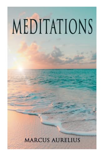 Meditations: Philosophical Contemplations of a Roman Emperor