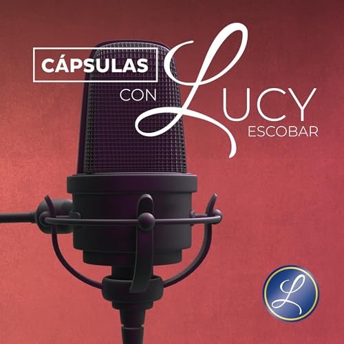 C&aacute;psulas con Lucy Escobar cover art