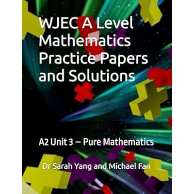 WJEC A Level Mathematics Practice Papers and Solutions