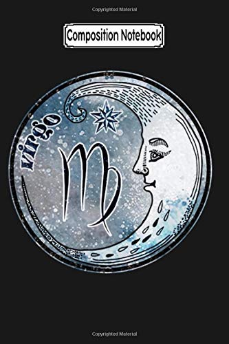 Composition Notebook: Virgo Moon Sign Astrology Zodiac Symbol Stars and Crescent Moon Virgo - Journal Notebook Blank Lined Ruled 6x9 100 Pages.pdf