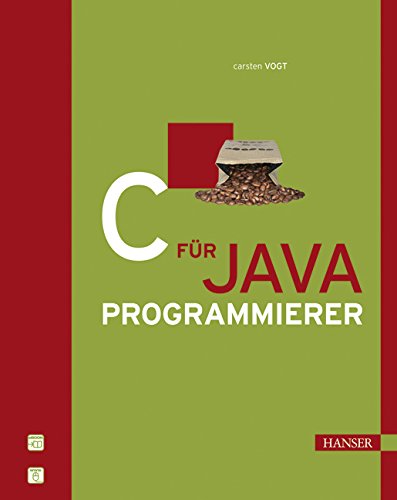 C für Java-Programmierer: Mit 35 Aufgaben