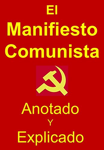 El Manifiesto Comunista: Anotado y Explicado (Teoría Marxista nº 1)