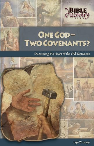 One God Two Covenants: Discovering the Heart of the Old