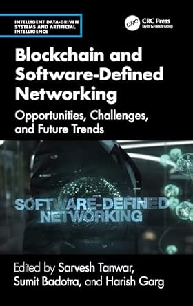 Blockchain and Software Defined Networking: Opportunities, Challenges, and Future Trends-Wow! eBook