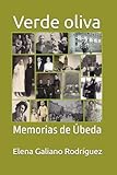 Verde oliva: Memorias de Úbeda