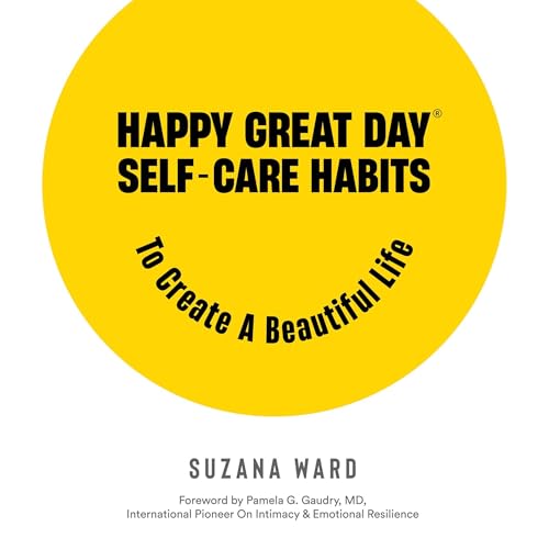 Happy Great Day Audiolibro Por Suzana Ward, Pamela G. Gaudry MD - foreword arte de portada