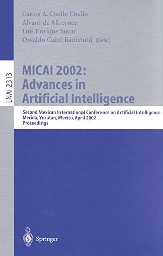  [(Micai 2002 Advances in Artificial Intelligence : Second Mexican International Conference on Artificial Intelligence Merida, Yucatan, Mexico, April 22-26, 2002 Proceedings)] [Edited by Carlos A. Coello Coello ] published on (May, 2002)