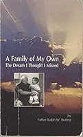A Family of My Own The Dream I Thought I Missed B0006QH4I4 Book Cover