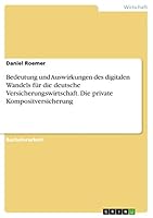 Bedeutung Und Auswirkungen Des Digitalen Wandels Fur Die Deutsche Versicherungswirtschaft. Die Private Kompositversicherung 3656965889 Book Cover