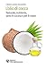 L'olio Di Cocco. Naturale, Nutriente, Sano In Cucina E Per Il Corpo - 3