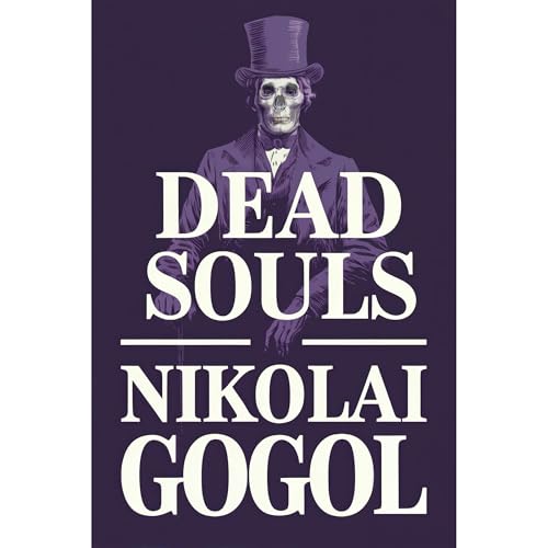 Dead Souls (The Adventures Of Chichikov)