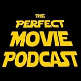 The Perfect Movie Podcast