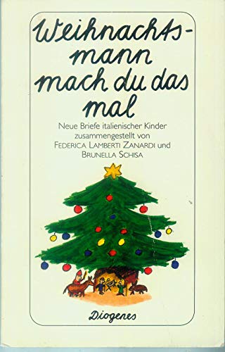 Weihnachtsmann mach du das mal!: Neue Briefe italienischer Kinder...