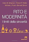 Rito e modernit&Atilde;&nbsp;. I limiti della sincerit&Atilde;&nbsp; (Italian Edition)