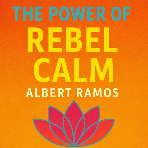 Page de couverture de The Power of Rebel Calm