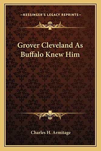 Grover Cleveland As Buffalo Knew Him