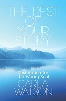 Paperback The Rest of Your Story: Restoration for the Weary Soul Book