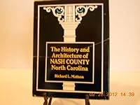 THE HISTORY AND ARCHITECTURE OF NASH COUNTY NORTH CAROLINA (Hardcover) B000O3G2ZU Book Cover