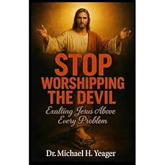 STOP WORSHIPPING THE DEVIL Audiolibro Por Michael Yeager arte de portada
