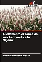 Allevamento di canna da zucchero esotica in Nigeria (Italian Edition) 3639809505 Book Cover
