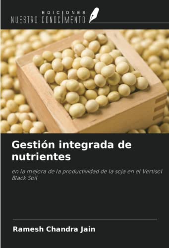 Gestión integrada de nutrientes: en la mejora de la productividad de la soja en el Vertisol Black Soil