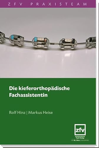 Die kieferorthopädische Fachassistentin (ZFV Praxisteam)