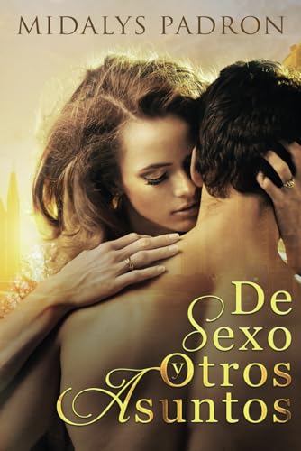 De Sexo y Otros Asuntos (Spanish Edition)