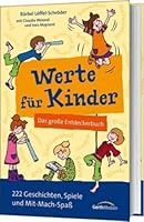 Werte für Kinder: Das große Entdeckerbuch. 222 Geschichten, Spiele und Mit-Mach-Spaß. 3865917720 Book Cover
